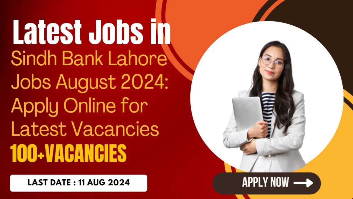 Sindh Bank Lahore Jobs August 2024: Apply Online for Latest Vacancies