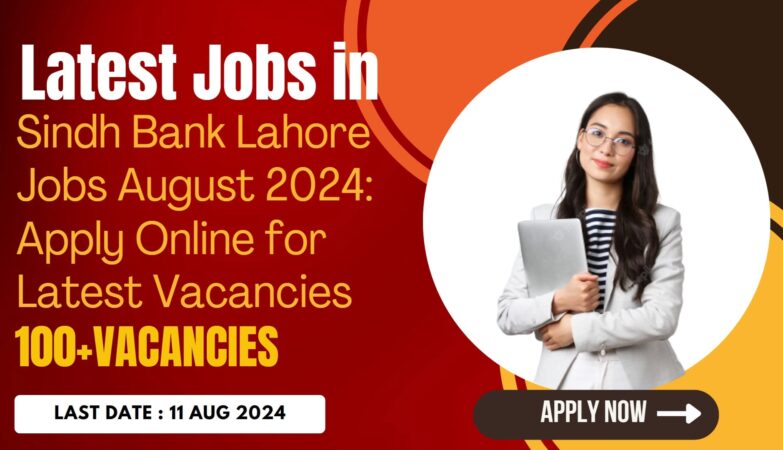 Sindh Bank Lahore Jobs August 2024: Apply Online for Latest Vacancies