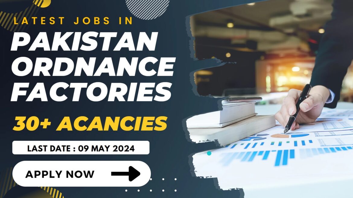 Latest Jobs in Pakistan Ordnance Factories 2024: Opportunities for Fresh Graduates