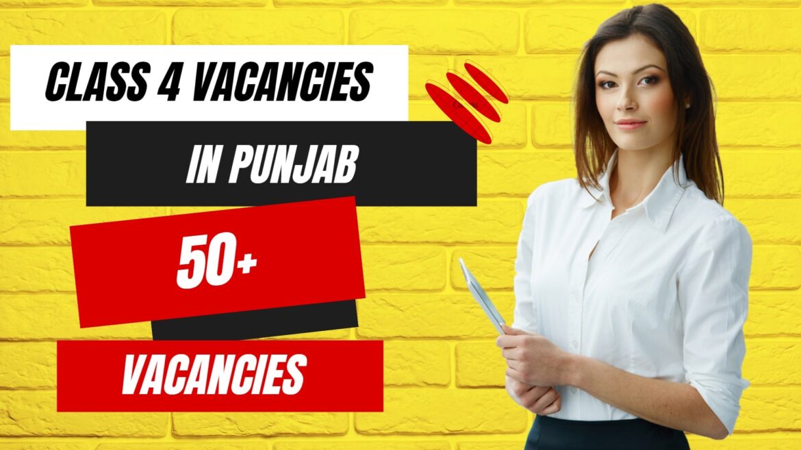 Urgent Class 4 Vacancies in Punjab Government Departments August 2024