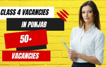 Urgent Class 4 Vacancies in Punjab Government Departments August 2024